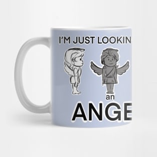 Looking for an ANGEL!👀 Mug